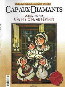 No 95, REVUE CAP-AUX-DIAMANTS-QUÉBEC 400 ANS UNE HISTOIRE AU FÉMININ - Foto 1 di 1