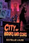 Estelle Laure City of Hooks and Scars-City of Villains, Book 2 (Hardback)