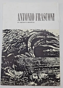 ANTONIO FRASCONI AN ARTIST'S JOURNAL Woodcut RARE CATALOG Dowd Gallery SUNY 1989 - Foto 1 di 5