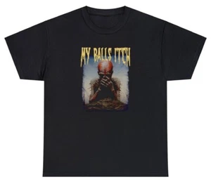 T-Shirt My Balls Itch Metall offensive unangemessen Meme sarkastisch ironisch - Bild 1 von 3