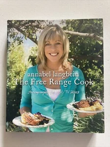The Free Range Cook by Annabel Langbein Hardcover Cookbook Recipes Baking ABC TV - Picture 1 of 2