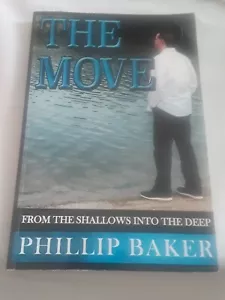 Signed The Move: From the Shallows into the Deep by Phillip Baker Paperback - Foto 1 di 5