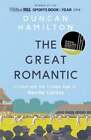 The Great Romantic: Cricket and  the golden age of Neville Cardus - Winner of