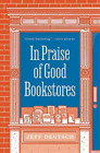Jeff Deutsch In Praise Of Good Bookstores Copertina Rigida
