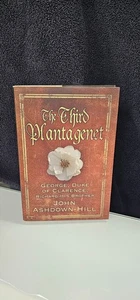 The Third Plantagenet: Duke of Clarence Richard III's Brother by Ashdown-Hill HC - Picture 1 of 7