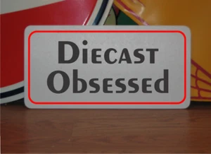 Diecast Obsessed Metal Sign toy cars - Picture 1 of 2
