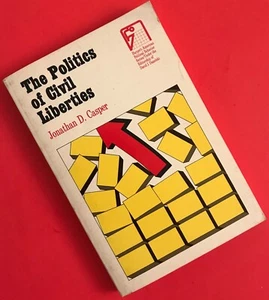 The Politics of Civil Liberties by Jonathan Casper, 1972 - Picture 1 of 1