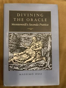 Divining the Oracle : Monteverdi's Seconda Prattica Hardcover Mas - Imagen 1 de 2