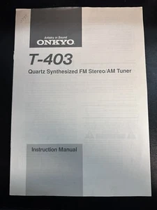 ONKYO T-403 Quartz Synthesized FM Stereo AM Tuner Instruction Manual Original - Picture 1 of 1