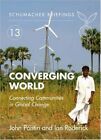 Converging World: Connecting Communities in Global Change (Schumacher Briefing,