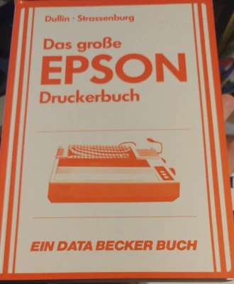 Dullin Das große EPSON Druckerbuch (Buch) 1985 Data Becker  Commodore 64 - Bild 1 von 2