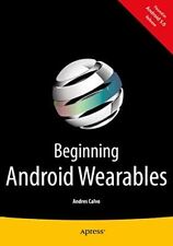 Beginning Android Wearables: With Android Wear and Google Glass