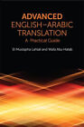Advanced English-Arabic Translation : A Practical Guide Paperback