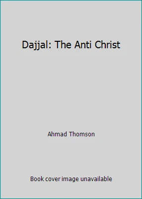 Dajjal: The Anti Christ by Ahmad Thomson - Image 1 of 1