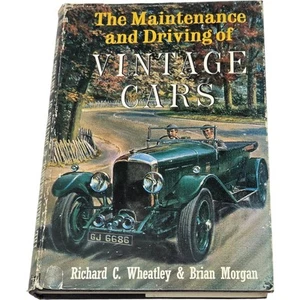 The Maintenance And Driving Of Vintage Cars Hardcover Wheatley Morgan - Foto 1 di 6