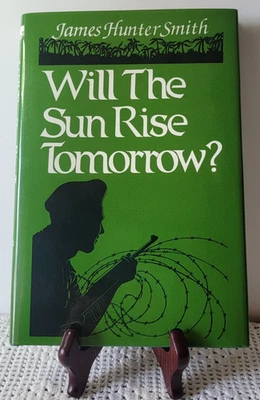 Will The Sun Rise Tomorrow Book By James Hunter Smith Vietnam War Novel 1990 - Image 1 of 4