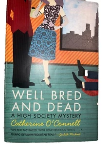 Well Bred and Dead: A High Society Mystery by Catherine O'Connell First Edition - Foto 1 di 7