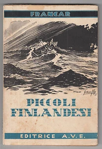 Francar-PICCOLI FINLANDESI-Editrice A.V.E. 1943 - Foto 1 di 1