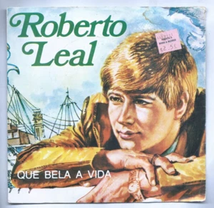 Vintage Roberto Leal-Que Bela A Vida/Cancao Do Feirante 45 7" Vinyl Record 1982 - Picture 1 of 4