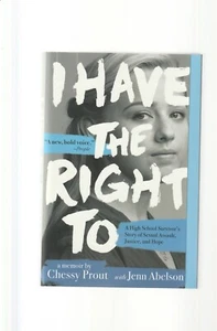 I Have the Right To: A High School Survivor's Story by CHESSY PROUT - Picture 1 of 1