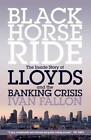Noir Cheval Ride: The Inside Story De Lloyds Et Bancaire Crise Par Ivan Tomber