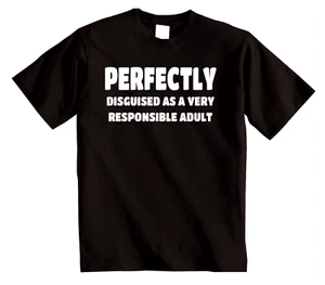 Responsible Adult T-Shirt - Top Funny, Rude, Novelty Tee to Elevate Your Style! - Picture 1 of 13