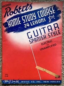 1939 George Roberts: Home Study Course Guitar Spanish Style - Wm. J. Smith - Bild 1 von 3