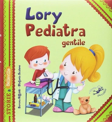Serena Riffaldi Stefania Scalo Lory pediatra gentile. Ediz. illustra (Paperback) - Image 1 of 2