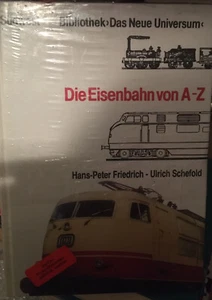 Die Eisenbahn von A bis Z. Friedrich, Hans-Peter / Schefold, Ulrich - Bild 1 von 1
