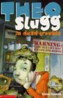 Theo Slugg In Dead Trouble, Goswell, Simon, Very Good Book