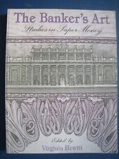 The Banker's Art - Studies in Paper Money Edited by Virginia Hewitt.