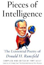 Pieces of Intelligence: The Existential Poetry of Donald H. Rumsfeld - VERY GOOD