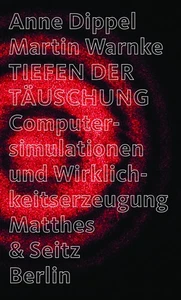 Tiefen der Täuschung: Computersimulation und Wirklichkeitserzeugung, Anne D ... - Picture 1 of 1