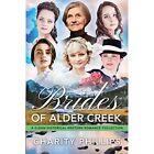 Brides of Alder Creek: A Clean Historical Western Roman - Paperback NEW Phillips