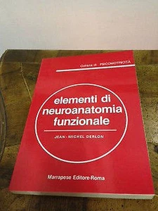 Jean-Michel Derlon – Elementi di neuroanatomia funzionale – marrapese – 1984