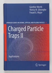 Charged Particle Traps II: Applications (Springer Series on Atomic, Optical, and - Bild 1 von 2