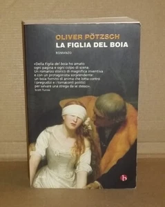 Oliver Potzsch - LA FIGLIA DEL BOIA . 1a Edizione BEAT 2013 - Foto 1 di 7