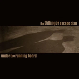 The Dillinger Escape Plan Under the Running Board 7" Vinyl RSD Black Friday 2025 - Imagen 1 de 1