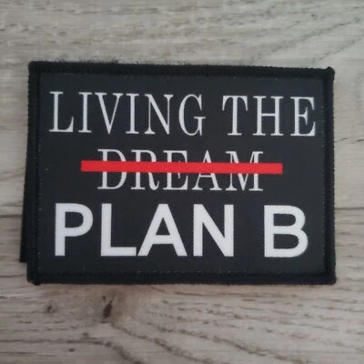 LIVING THE PLAN B Sarcastic Funny Tactical Morale Patch Hook and Loop