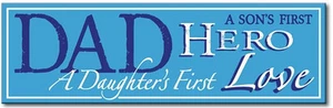 DAD A DAUGHTER'S FIRST LOVE A SON'S FIRST HERO Sign Plaque 16x5 Birthday Gift - Picture 1 of 1