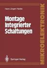 Montage Integrierter Schaltungen By Hans-J?Rgen Hacke (German) Paperback Book