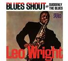 Leo Wright Blues Shout Plus Suddenly the Blues CD 11444 NEW