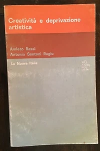 Bassi, Santoni Rugiu CREATIVITÀ E DEPRIVAZIONE ARTISTICA La Nuova Italia 1969 - Imagen 1 de 1