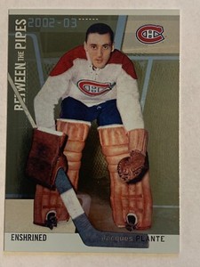2002-03 ITG Be A Player Between the Pipes Enshrined Jacques Plante #113 HOF
