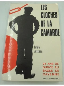 EMILE JUSSEAU les cloches de la camarde - 24 ans de survie au bagne de Cayenne 1 - Imagen 1 de 5