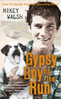 Gypsy Boy on the Run, Mikey Walsh, Used; Good Book