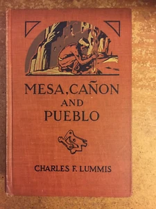 Mesa, Canon and Pueblo. By Charles F. Lummis. Hardcover. 1925 - Picture 1 of 3