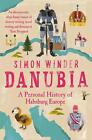 Danubia: A Personal History of Habsburg Europe by Simon Winder (English) Paperba