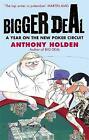 Bigger Deal: A Year On The 'New' Poker Circuit, Acceptable Books