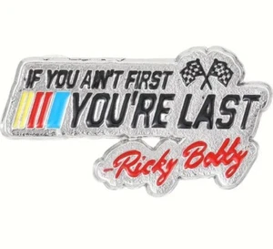 If You Ain’t First Your Last Metal Enamel Pin - New! Talladega Nights Ricky Pin - Picture 1 of 4